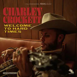 CHARLEY CROCKETT “WELCOME TO HARD TIMES” ALBUM
